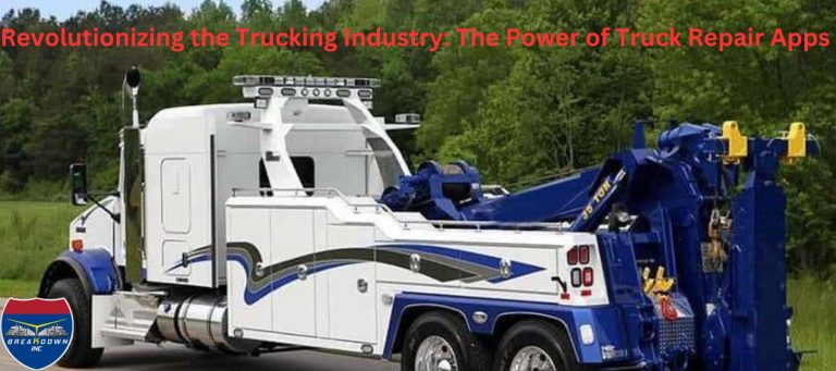 Revolutionizing the Trucking Industry: The Power of Truck Repair Apps